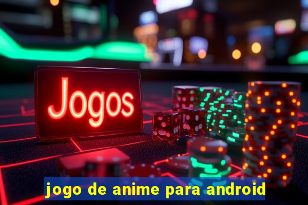 jogo de anime para android