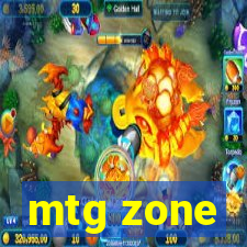 mtg zone