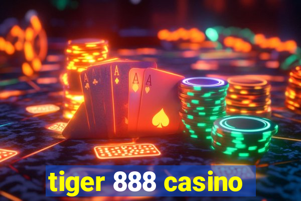 tiger 888 casino