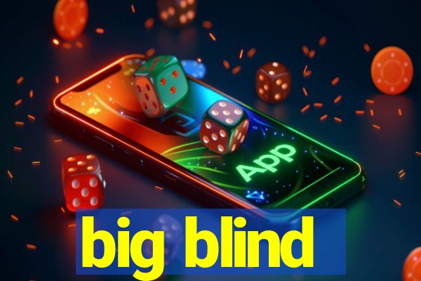 big blind