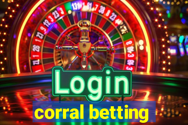 corral betting