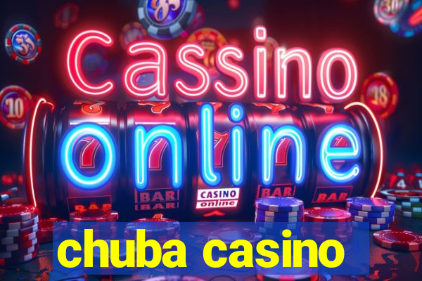 chuba casino