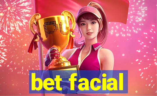 bet facial