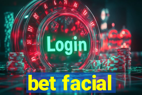 bet facial