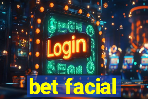 bet facial