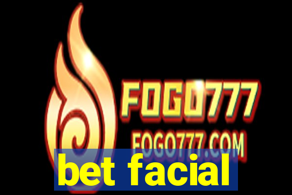 bet facial