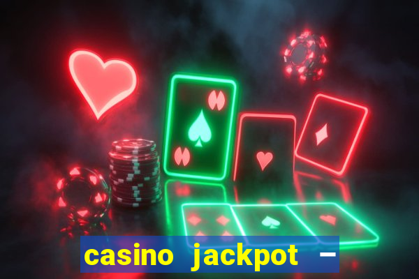 casino jackpot – slot machine