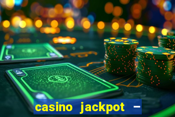 casino jackpot – slot machine