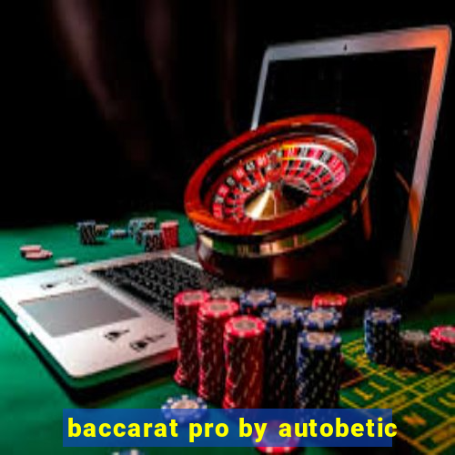 baccarat pro by autobetic