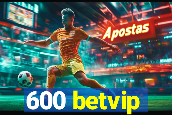 600 betvip