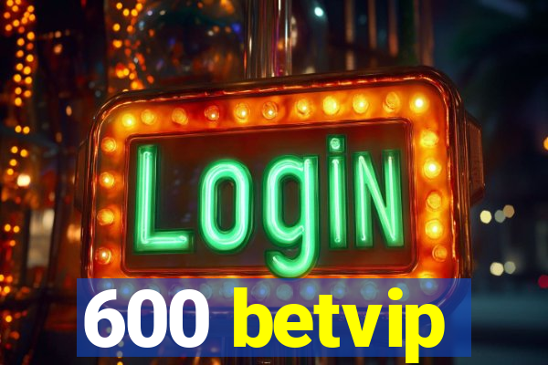 600 betvip