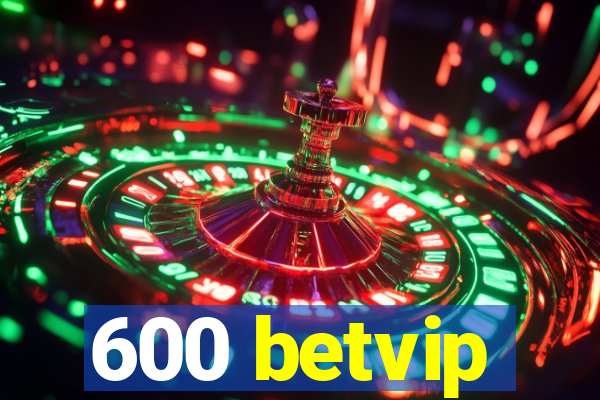 600 betvip