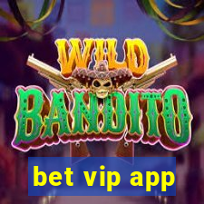 bet vip app