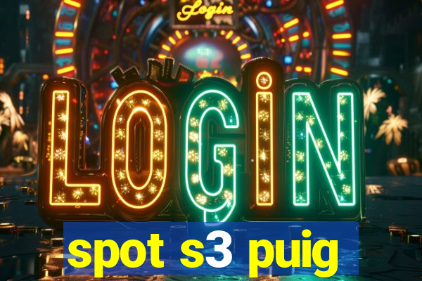 spot s3 puig