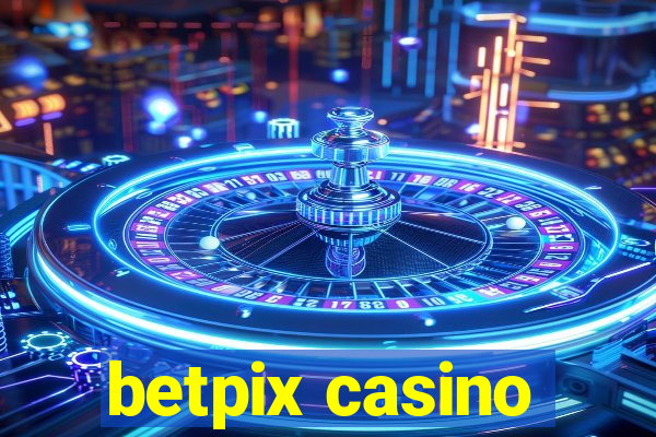 betpix casino