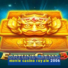 movie casino royale 2006