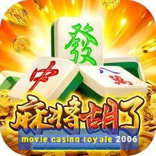 movie casino royale 2006