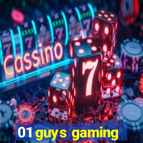 01 guys gaming