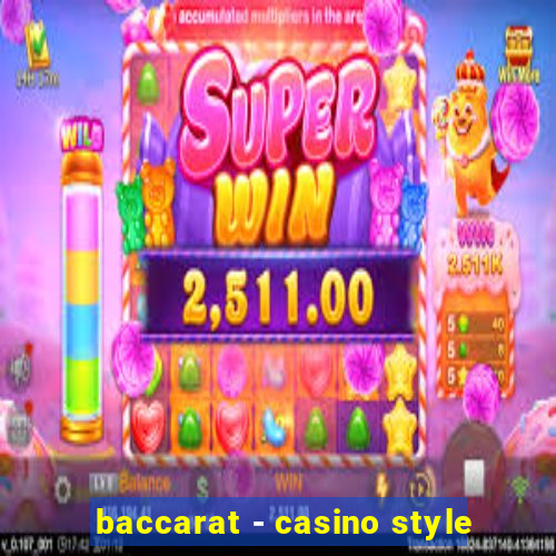 baccarat - casino style