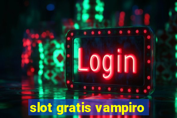 slot gratis vampiro