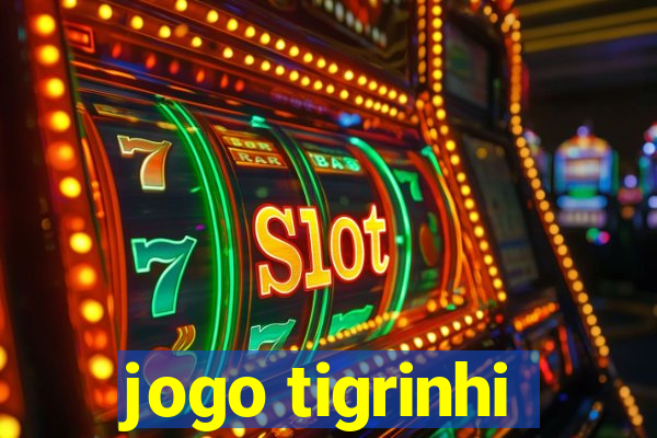 jogo tigrinhi