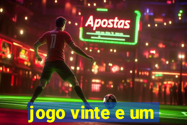 jogo vinte e um