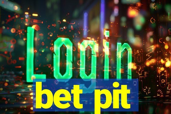 bet pit