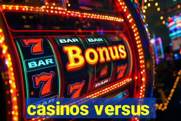 casinos versus