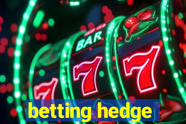 betting hedge