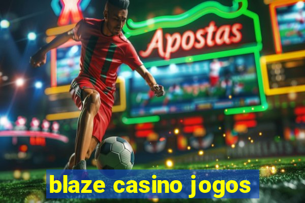 blaze casino jogos