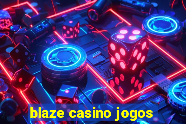 blaze casino jogos