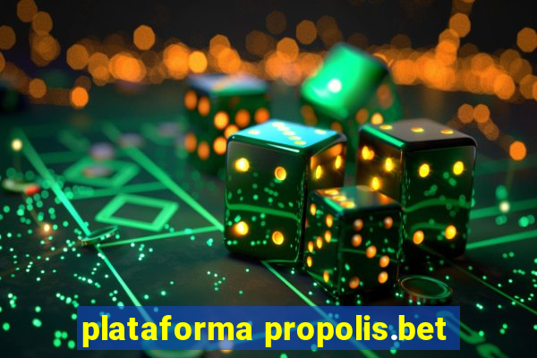 plataforma propolis.bet