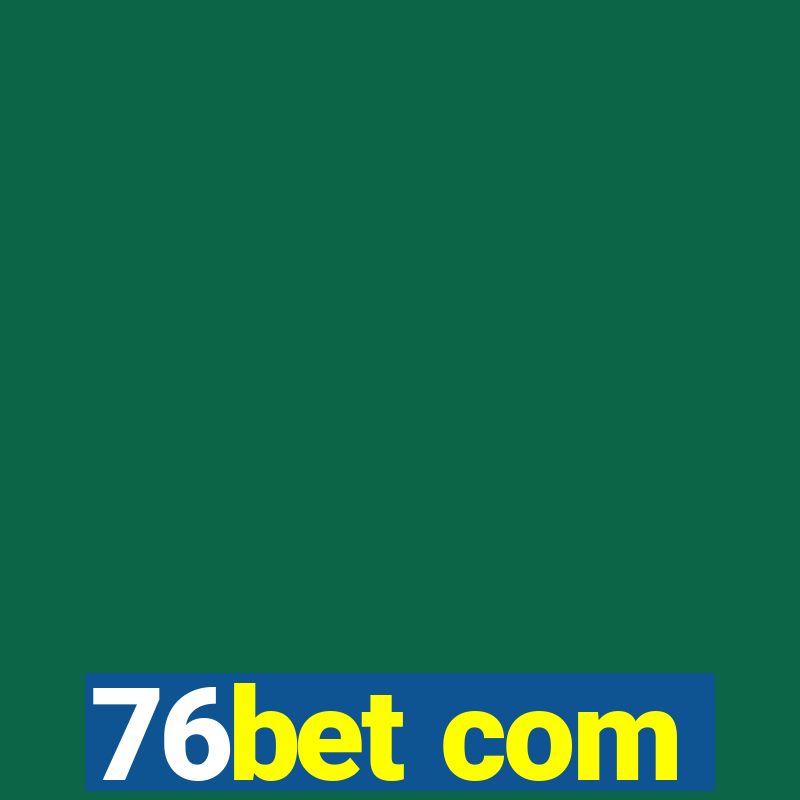 76bet com