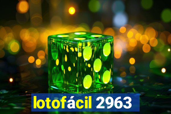 lotofácil 2963