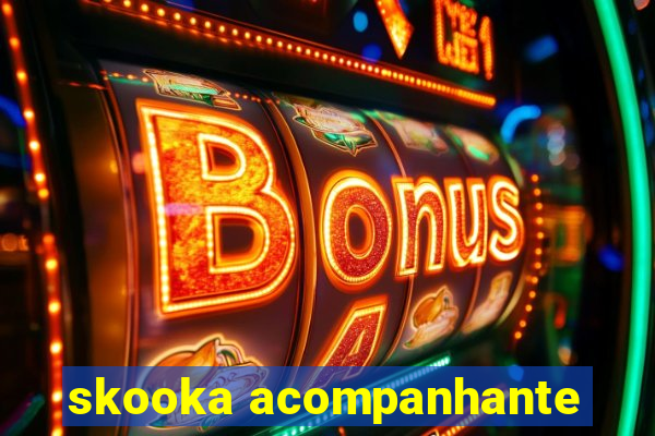 skooka acompanhante