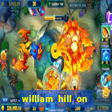 william hill on line betting