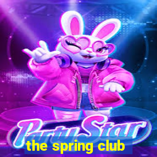 the spring club