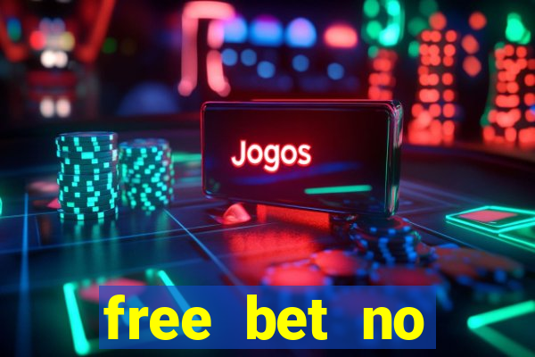 free bet no deposit casino