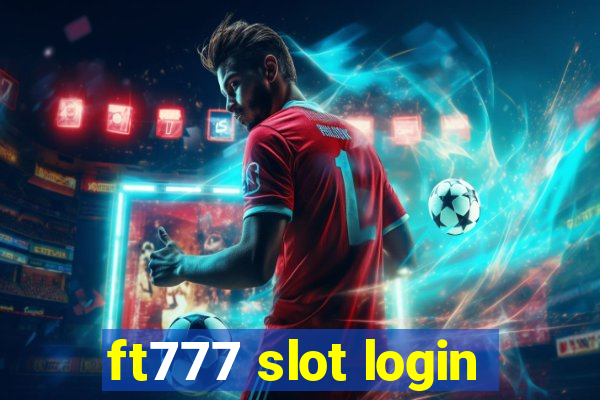 ft777 slot login