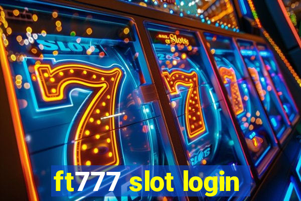 ft777 slot login