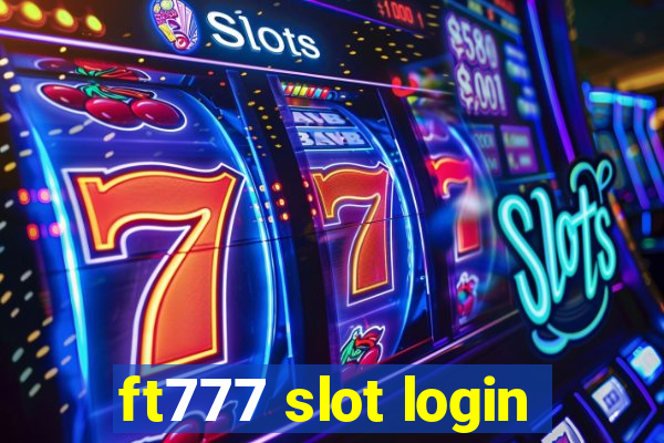 ft777 slot login