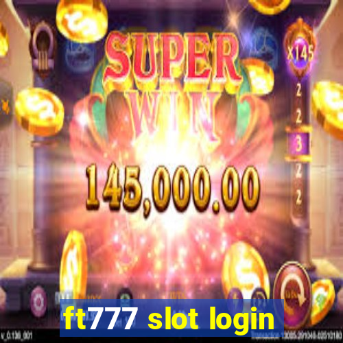 ft777 slot login