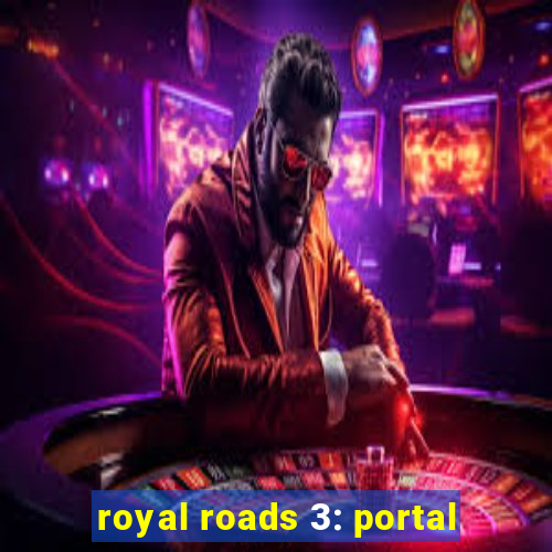 royal roads 3: portal