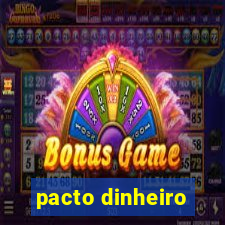 pacto dinheiro