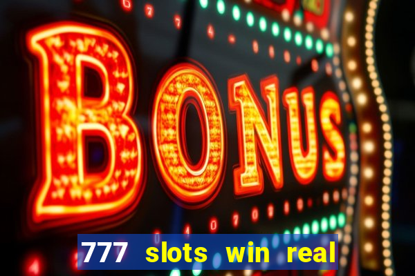 777 slots win real money india