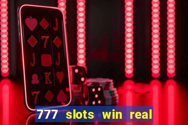 777 slots win real money india