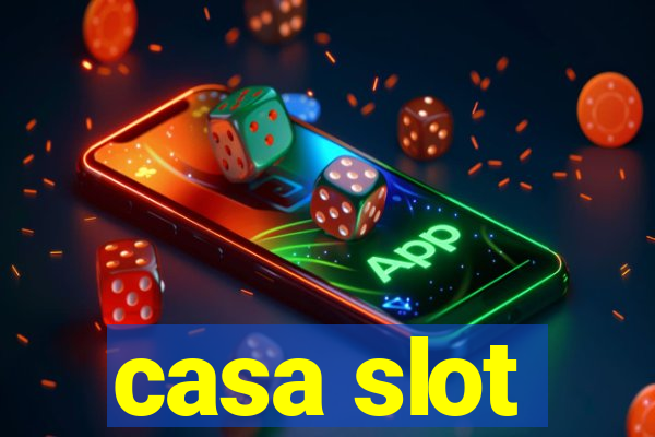 casa slot