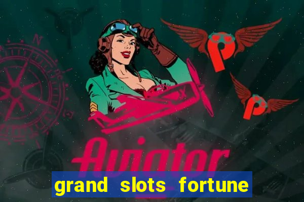 grand slots fortune tiger slots