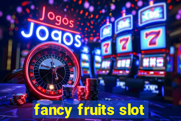 fancy fruits slot