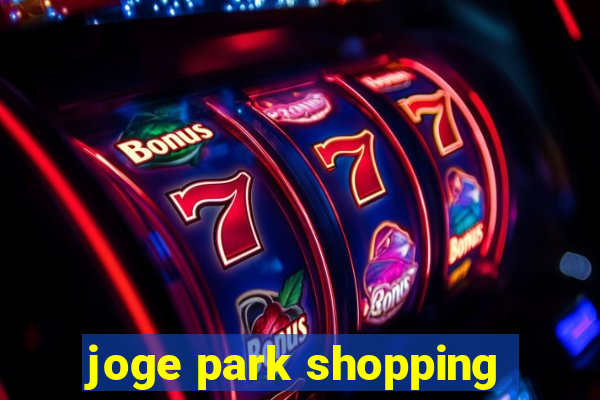 joge park shopping